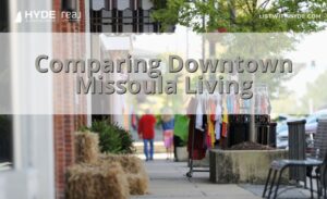Comparing Downtown Missoula Living