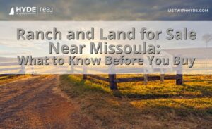Ranch and Land for Sale Near Missoula What to Know Before You Buy